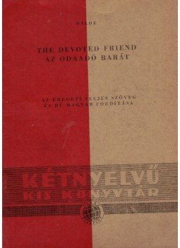 Oscar Wilde - The Devoted Friend / Az odaadó barát Oscar Wilde - The Devoted Friend / Az odaadó barát, Budapest 1957 antikvár könyv