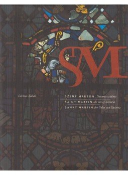 Lőrincz Zoltán - Szent Márton, Savaria szülötte Lőrincz Zoltán - Szent Márton, Savaria szülötte, Szombathely 2000 antikvár könyv