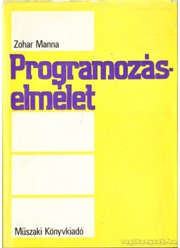 Zohar Manna - Programozáselmélet Zohar Manna - Programozáselmélet, 1981 antikvár könyv
