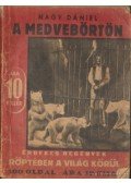 Nagy Dániel - A medvebörtön - Röptében a világ körül