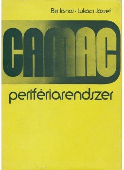 Lukács József, Biri János - CAMAC perifériarendszer, Budapest 1976 antikvár könyv