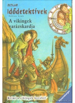 Fabian Lenk - A vikingek varázskardja - Idődetektívek 3. Fabian Lenk - A vikingek varázskardja - Idődetektívek 3., Budapest 2010 antikvár könyv