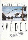 Harrach Ágnes - Kevés szóval svédül
