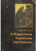 Szakács Béla Zsolt - A magyar anjou legendárium képi rendszerei