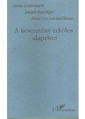 Ratzinger, Joseph,Schürmann, Heinz,Hans Urs von Balthasar - A keresztény erkölcs alapelvei