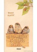 Kustic, Zivko - A természet Istenről beszél