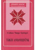 Csókos Varga Györgyi - Tárgyi anyanyelvünk