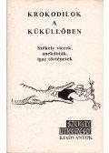 Kész Csaba Levente (szerk.) - Krokodilok a Küküllőben
