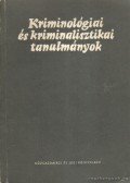 Több szerző - Kriminológiai és kriminalisztikai tanulmányok