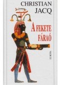 Christian Jacq - A fekete fáraó