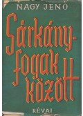 Nagy Jenő - Sárkányfogak között