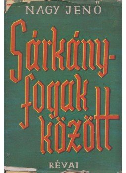 Nagy Jenő - Sárkányfogak között Nagy Jenő - Sárkányfogak között, Kolozsvár 0 antikvár könyv