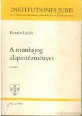 Román László - A munkajog alapintézményei II. kötet