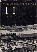 H. Kohut Mária,Ságvári Ágnes - Források Budapest múltjából II. 1873-1919
