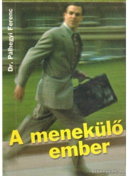Pálhegyi Ferenc - A menekülő ember Pálhegyi Ferenc - A menekülő ember, 1998 antikvár könyv