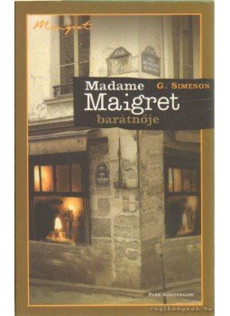 Georges Simenon - Madame Maigret barátnője Georges Simenon - Madame Maigret barátnője, Budapest 2007 antikvár könyv
