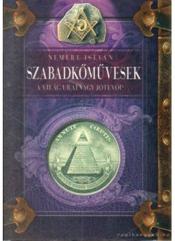 Nemere István - Szabadkőművesek Nemere István - Szabadkőművesek, 2009 antikvár könyv