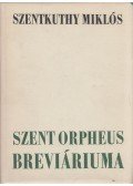 Szentkuthy Miklós - Szent Orpheus Breviáriuma II.