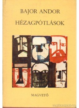 Bajor Andor - Hézagpótlások Bajor Andor - Hézagpótlások, Budapest 1981 antikvár könyv
