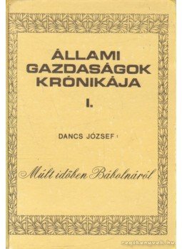 Dancs József - Múlt időben Bábolnáról (1268 - 1960) Dancs József - Múlt időben Bábolnáról (1268 - 1960), 0 antikvár könyv