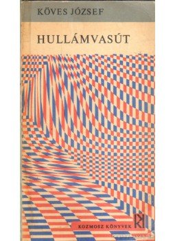 Köves József - Hullámvasút Köves József - Hullámvasút, Budapest 1968 antikvár könyv