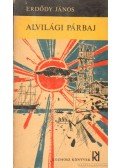 Erdődy János - Alvilági párbaj