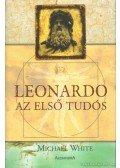 Michael White - Leonardo, az első tudós