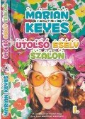 Marian Keyes - Utolsó esély szalon I-II.
