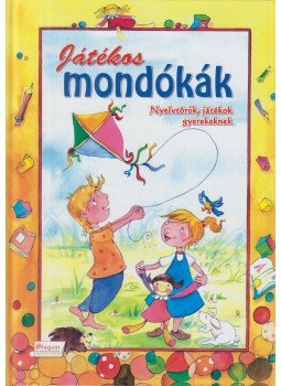 Nagyné Kiss Melinda - Játékos mondókák Nagyné Kiss Melinda - Játékos mondókák, Debrecen 0 antikvár könyv