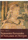László Emőke - Tapisseries flamandes et francaises en Hongrie