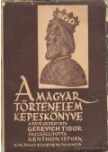 Gerevich Tibor,Genthon István - A magyar történelem képeskönyve