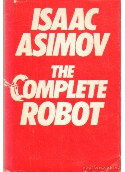 Isaac Asimov - The Complete Robot Isaac Asimov - The Complete Robot, Garden City 0 antikvár könyv