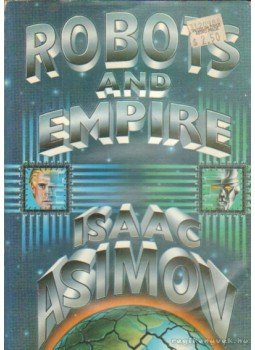 Isaac Asimov - Robots and Empire Isaac Asimov - Robots and Empire, Garden City 0 antikvár könyv
