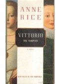 Anne Rice - Vittorio the Vampire