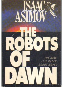 Isaac Asimov - The Robots of Dawn Isaac Asimov - The Robots of Dawn, Garden City 0 antikvár könyv