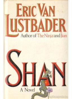 ERIC VAN LUSTBADER - Shan ERIC VAN LUSTBADER - Shan, New York 1987 antikvár könyv