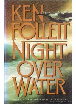 Ken Follett - Night over Water Ken Follett - Night over Water, New York 1991 antikvár könyv