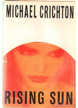 Michael Crichton - Rising Sun Michael Crichton - Rising Sun, New York 1992 antikvár könyv