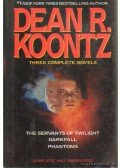 Dean R. Koontz - Three Complete Novels