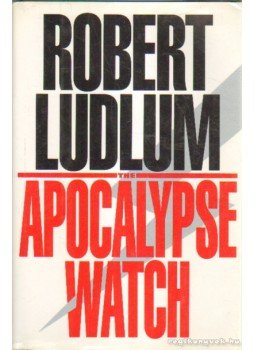 Robert Ludlum - The Apocalypse Watch Robert Ludlum - The Apocalypse Watch, New York 1995 antikvár könyv
