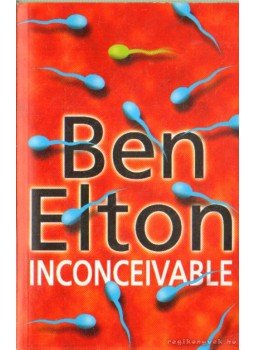 Ben Elton - Inconceivable Ben Elton - Inconceivable, London 1999 antikvár könyv