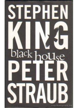 Stephen King, STRAUB,PETER - Black House Stephen King, STRAUB,PETER - Black House, London 2001 antikvár könyv
