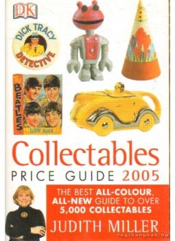 Hill, Mark, Judith Miller - Collcetables Price Guide 2005 Hill, Mark, Judith Miller - Collcetables Price Guide 2005, London 2004 antikvár könyv