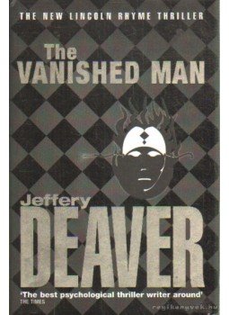 Jeffery Deaver - The Vanished Man Jeffery Deaver - The Vanished Man, London 2003 antikvár könyv