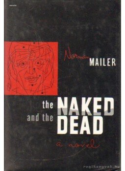 Mailer, Norman - The Naked and the Dead Mailer, Norman - The Naked and the Dead, New York / Toronto 0 antikvár könyv