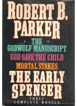 Parker, Robert B. - The Early Spenser - Three Complete Novels Parker, Robert B. - The Early Spenser - Three Complete Novels, New York 0 antikvár könyv