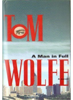 Tom Wolfe - A Man in Full Tom Wolfe - A Man in Full, New York 1999 antikvár könyv