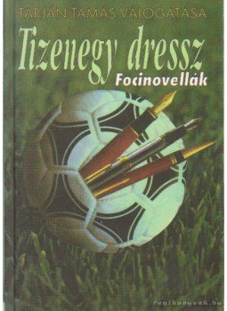 Tarján Tamás - Tizenegy dressz Tarján Tamás - Tizenegy dressz, Budapest 1996 antikvár könyv