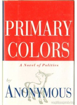 Anonymus - Primary Colors Anonymus - Primary Colors, New York 1996 antikvár könyv