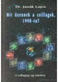 Janák Lajos - Mit üzennek a csillagok 1998-ra?